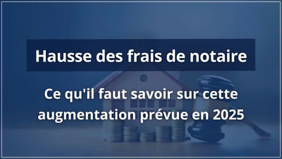 Agence Immobiliere Le Beausset / Hausse des frais de notaire